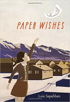 Cover of Paper Wishes by Lois Sepahban. 